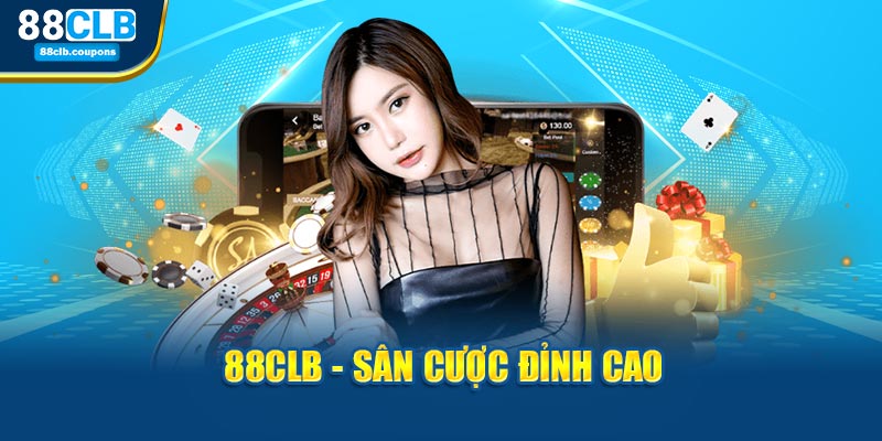 88CLB - Sân cược đỉnh cao